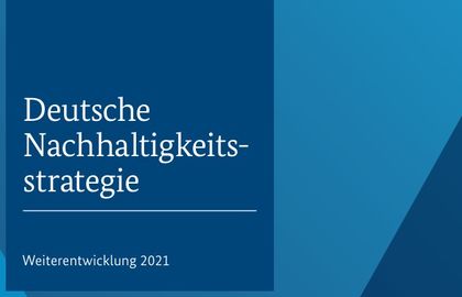 Ausschnitt der Titelseite der deutschen Nachhaltigkeitsstrategie Weiterentwicklung 2021